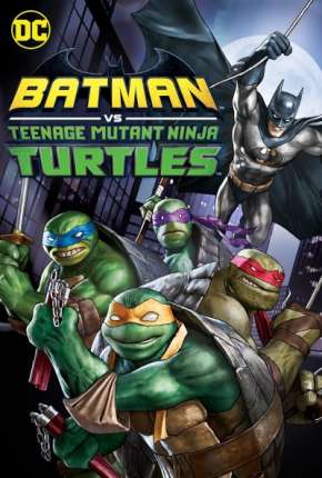 Batman vs As Tartarugas Ninjas via Torrent