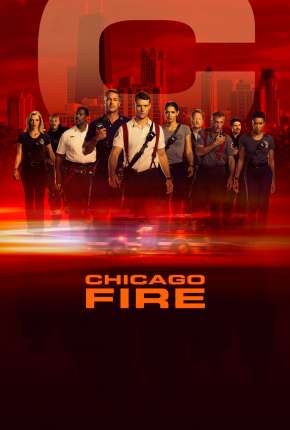 Chicago Fire - Heróis Contra o Fogo - 8ª Temporada Legendada via Torrent