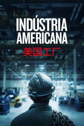 Indústria Americana - American Factory via Torrent