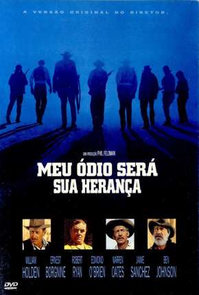 Meu Ódio Será Sua Herança - The Wild Bunch via Torrent