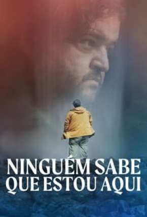 Ninguém Sabe que Estou Aqui - Legendado via Torrent