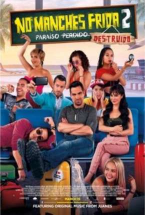 No Manches Frida 2 - Paraíso Destruído via Torrent