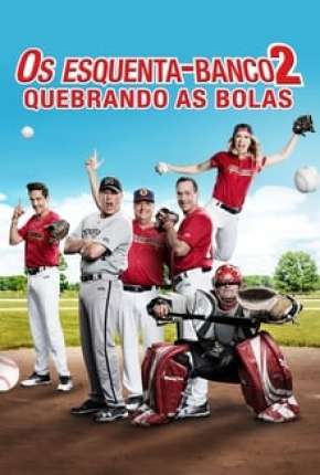 Os Esquenta-Banco 2 - Quebrando as Bolas via Torrent