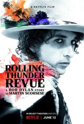 Rolling Thunder Revue - A Bob Dylan Story by Martin Scorsese Legendado via Torrent