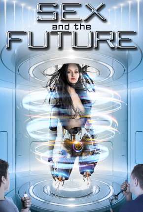 Sex and the Future - Legendado via Torrent