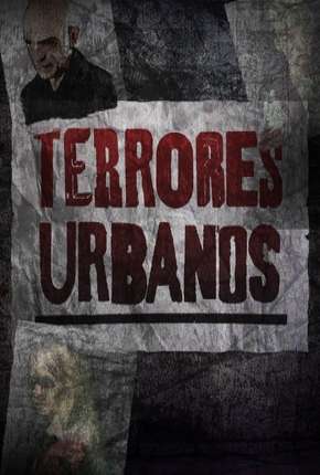 Terrores Urbanos - 1ª Temporada Completa via Torrent