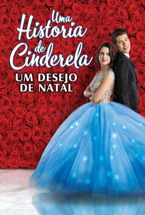 Uma História de Cinderela - Um Desejo de Natal via Torrent