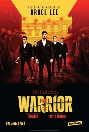 Warrior - 1ª Temporada Dublada e Dual Áudio Download - Rede Torrent