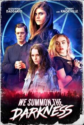 We Summon the Darkness - Legendado via Torrent