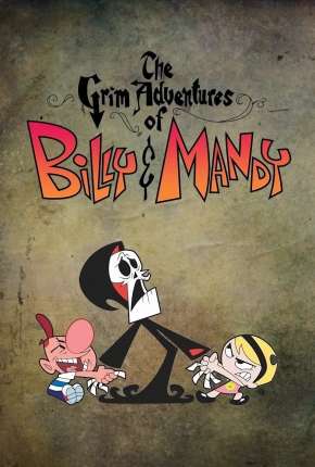As Terríveis Aventuras de Billy e Mandy Dublado e Dual Áudio Download - Rede Torrent