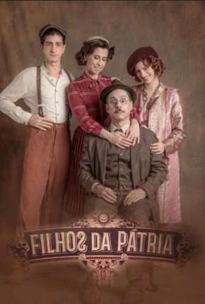 Filhos da Pátria - 1ª Temporada Completa Nacional Download - Rede Torrent