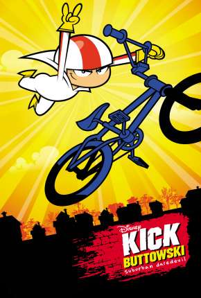 Kick Buttowski - Um projeto de dublê - 1ª Temporada Dublado Download - Rede Torrent