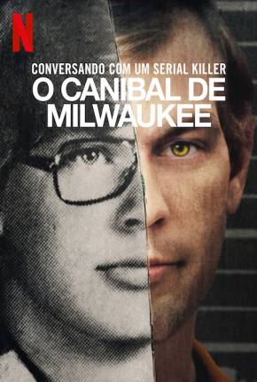 Conversando com um Serial Killer - O Canibal de Milwaukee via Torrent